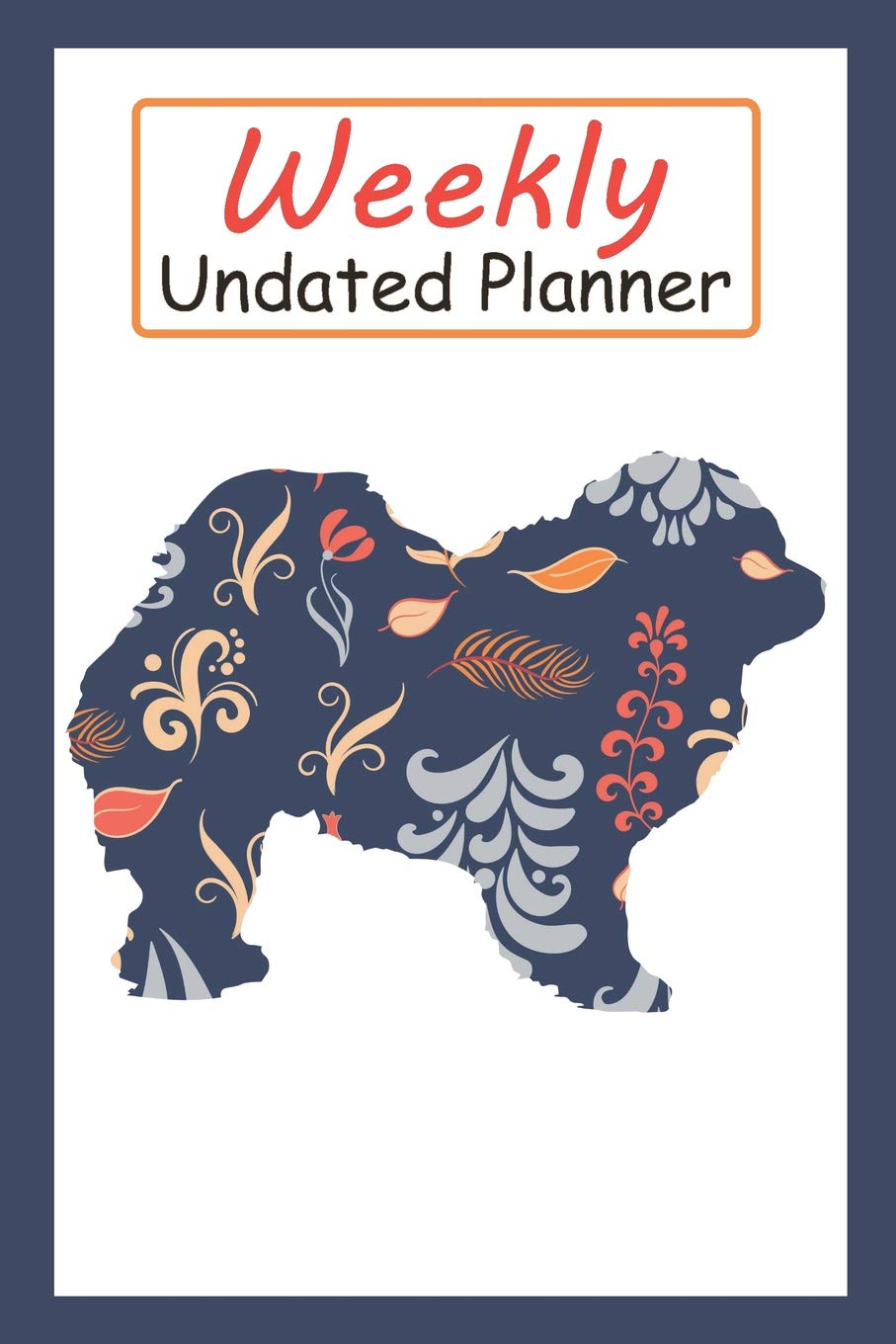 Weekly Undated Planner: 52 Weeks Planner With Blue Flower Chow Chow Dog Pattern And Gratitude Journal Section (Agenda, Organizer, Notes, Goals & To Do Lists) Pets