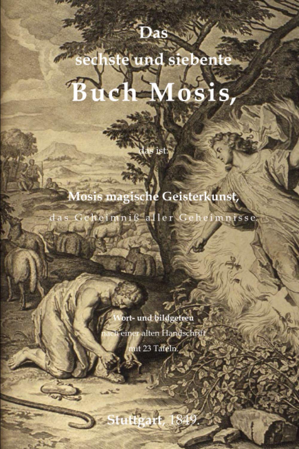 Das sechste und siebente Buch Mosis, das ist: Mosis magische Geisterkunst, das Geheimniß aller Geheimnisse. Wort- und bildgetreu nach einer alten Handschrift. Mit 23 Tafeln. (Magische Bibliothek) Religion & Esotericism