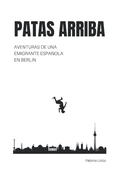 Patas Arriba: Aventuras de una emigrante española en Berlín Humour & Satire