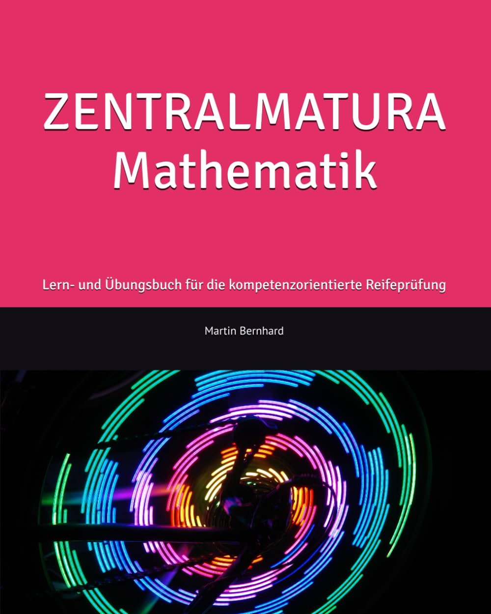 ZENTRALMATURA Mathematik: Lern- und Übungsbuch für die kompetenzorientierte Reifeprüfung Study Guides