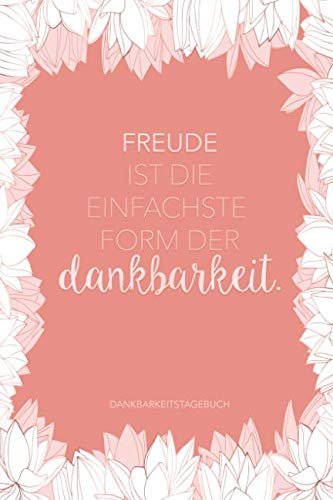 Dankbarkeitstagebuch: Dein kleines Dankbarkeitstagebuch für mehr Achtsamkeit, Selbstbewusstsein, Dankbarkeit, Energie und Motivation im Leben Lifestyle