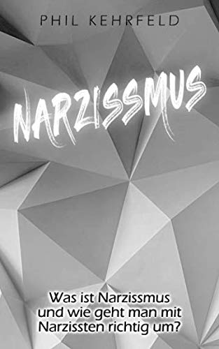 NARZISSMUS: Was ist Narzissmus und wie geht man mit Narzissten richtig um? Medicine