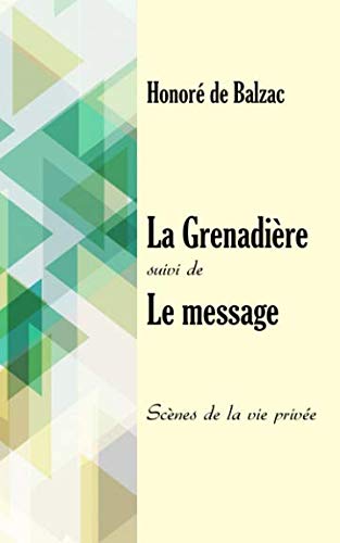 La Grenadière suivi de Le message: Scènes de la vie privée Contemporary literature