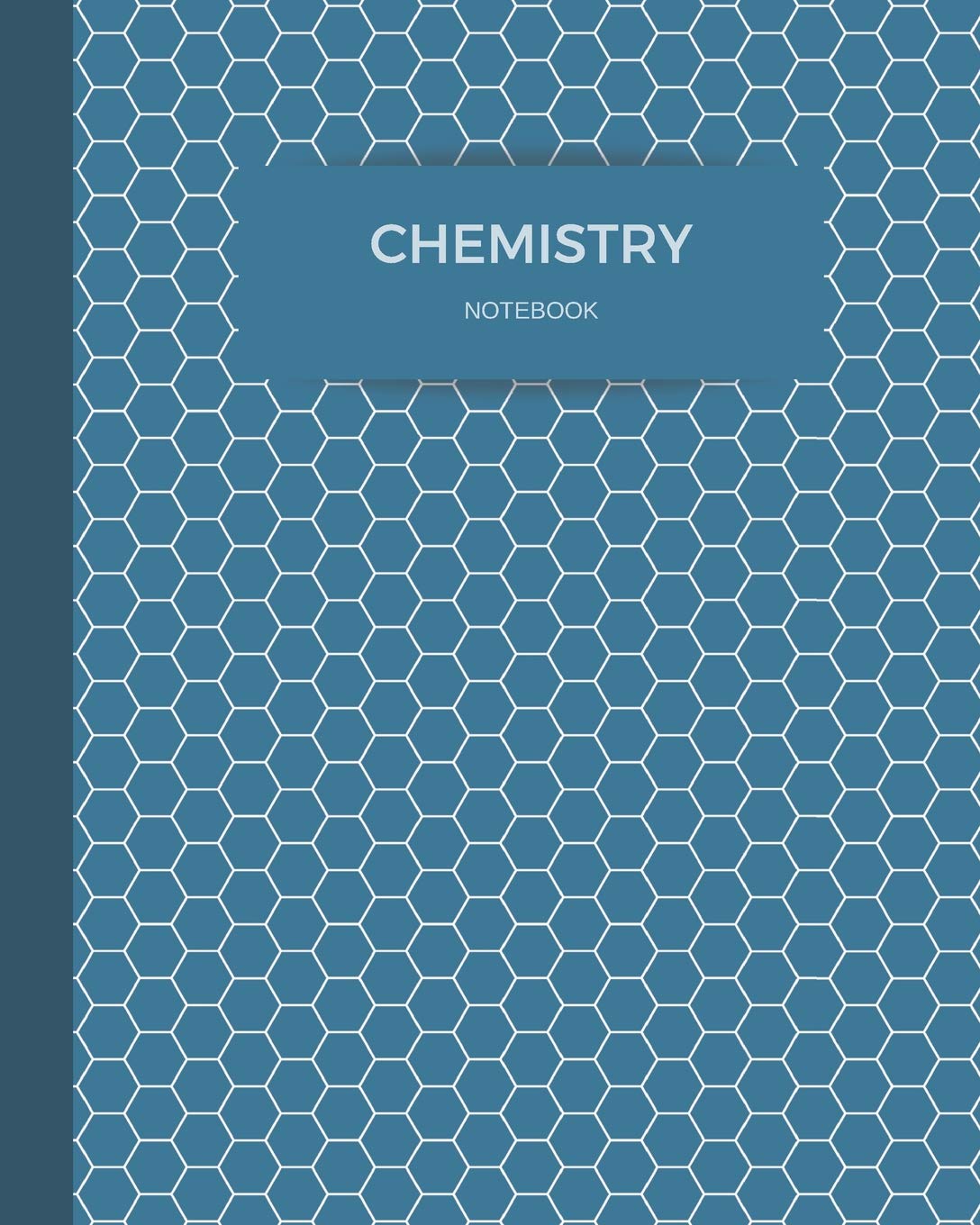 Chemistry Notebook: For O-Chem, 122 pages of hexagonal paper, 8x10 size to fit inside of a binder Natural Sciences