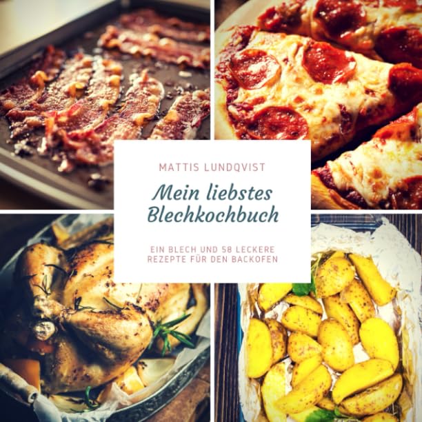 Mein liebstes Blechkochbuch: Ein Blech und 58 leckere Rezepte für den Backofen Leisure, Home & Garden