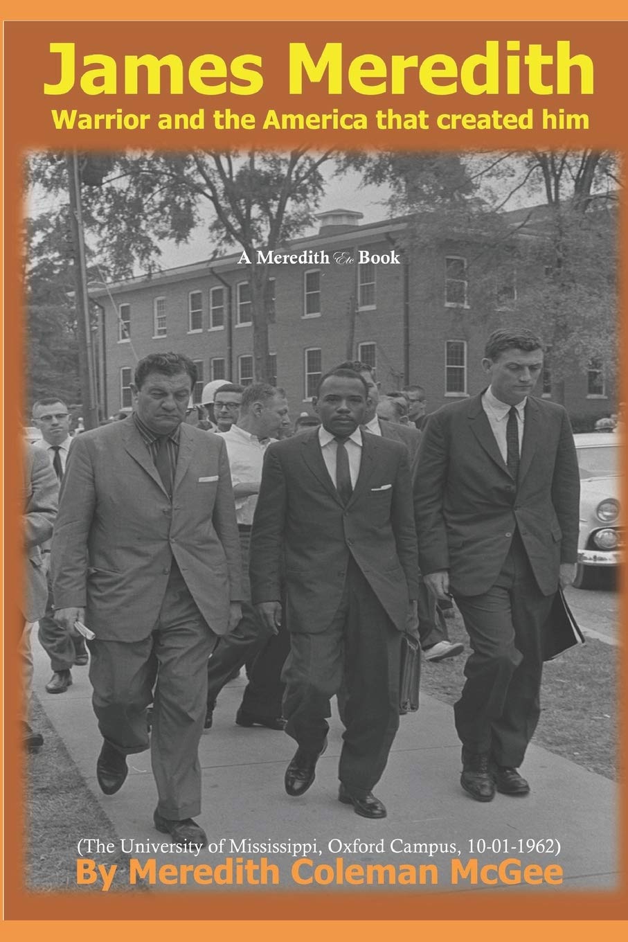 James Meredith: Warrior and the America that created him Memories