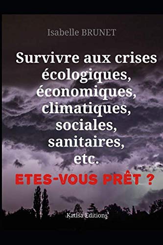 Survivre aux crises écologiques, économiques, climatiques, sociales, sanitaires, etc. Etes-vous prêt ? Mathematics