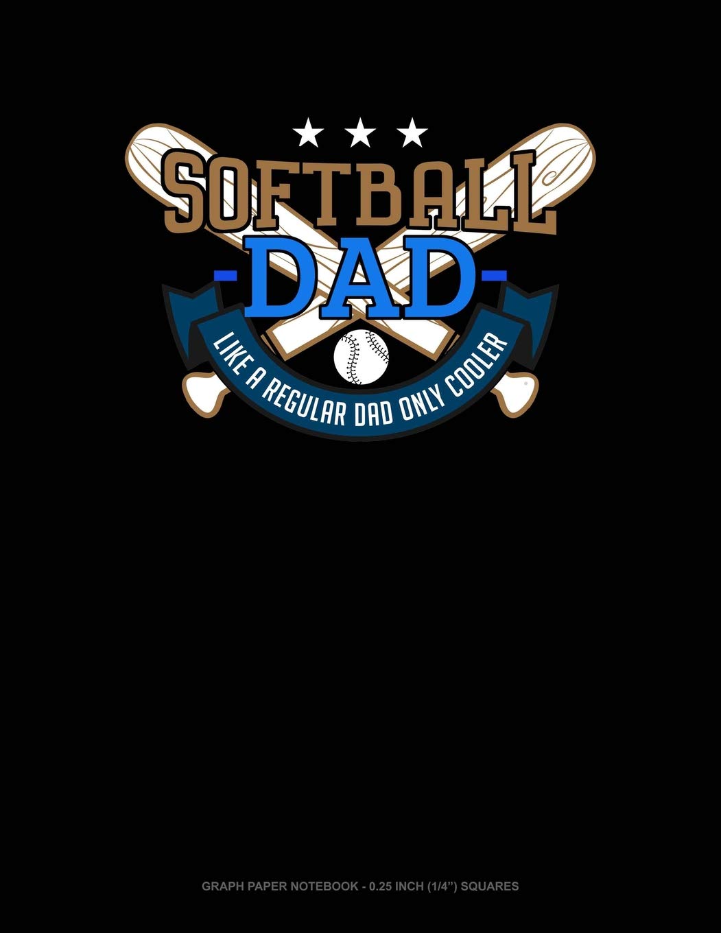 Softball Dad Like A Regular Dad Only Cooler: Graph Paper Notebook - 0.25 Inch (1/4") Squares Contemporary literature