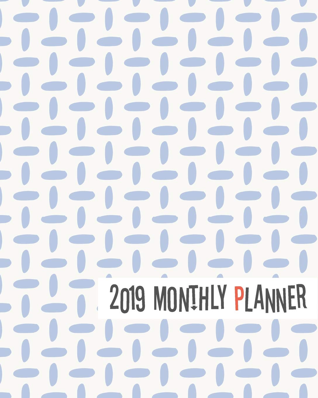 2019 Monthly Planner: Yearly Monthly Weekly 12 months 365 days Planner, Calendar Schedule, Appointment, Agenda, Meeting Business, Finance & Career