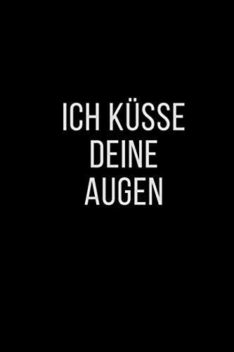 Ich küsse deine Augen: Tagebuch Notizbuch | 120 Seiten | Liniert | Geschenkidee Non-fiction