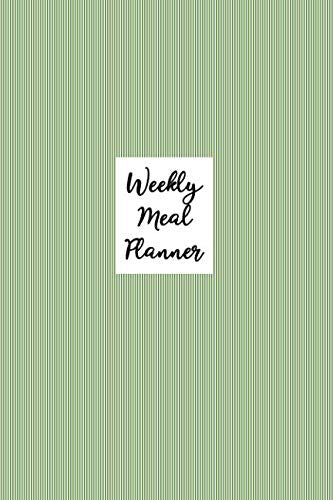 Weekly Meal Planner: Healthy Eating - Weight Loss Planner - 7 Day Menu Plan - Shopping Lists - Green Pinstripe Cover - Weekly Progress Log - Food ... - Extra Exercise Sheets - Handy Size Notebook book