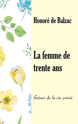 La femme de trente ans: Scènes de la vie privée Contemporary literature