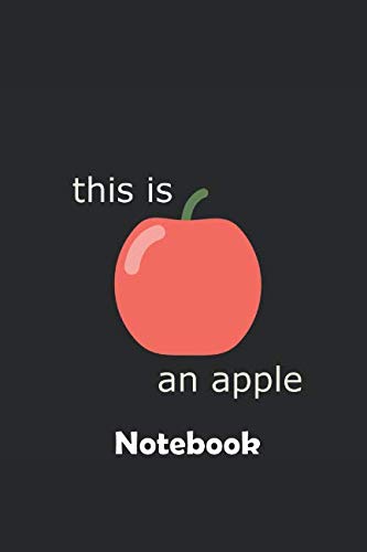 This is an apple Notebook: Ein Notizbuch für alle Gelegenheiten. Besonders geeignet als Geschenk für Apfelliebhaber. Health, Nutrition & Fitness