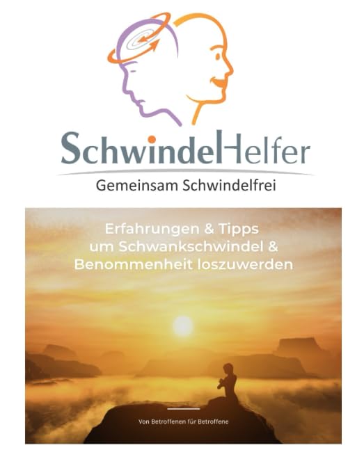 Schwindel Helfer - Gemeinsam Schwindelfrei: Erfahrungen und Tipps um Schwankschwindel & Benommenheit loszuwerden Health, Nutrition & Fitness