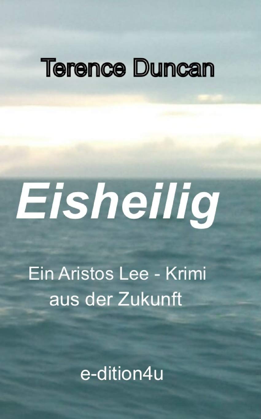 Eisheilig: Ein Aristos-Lee-Krimi aus der Zukunft Contemporary literature