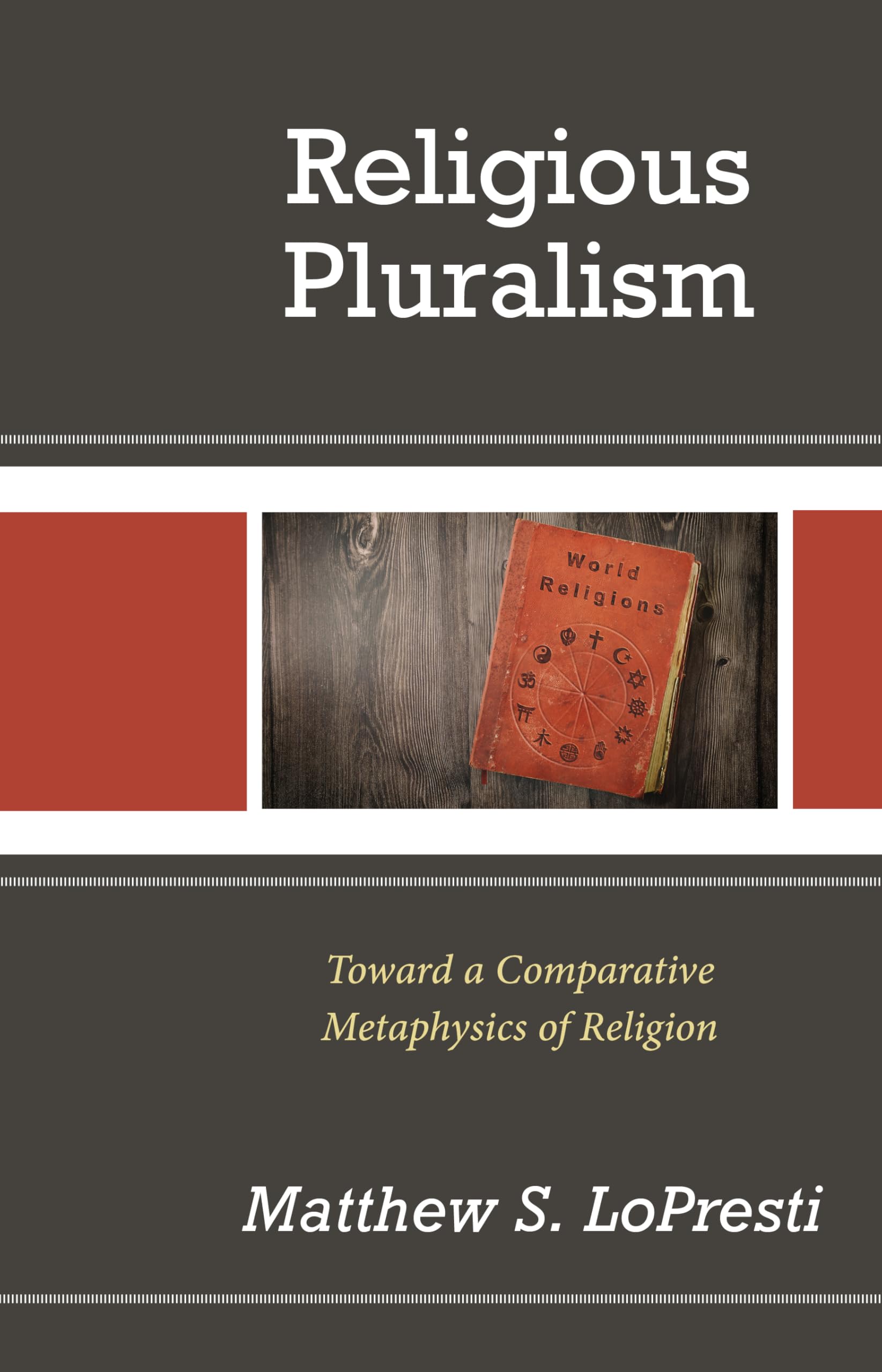Religious Pluralism: Toward a Comparative Metaphysics of Religion Philosophy