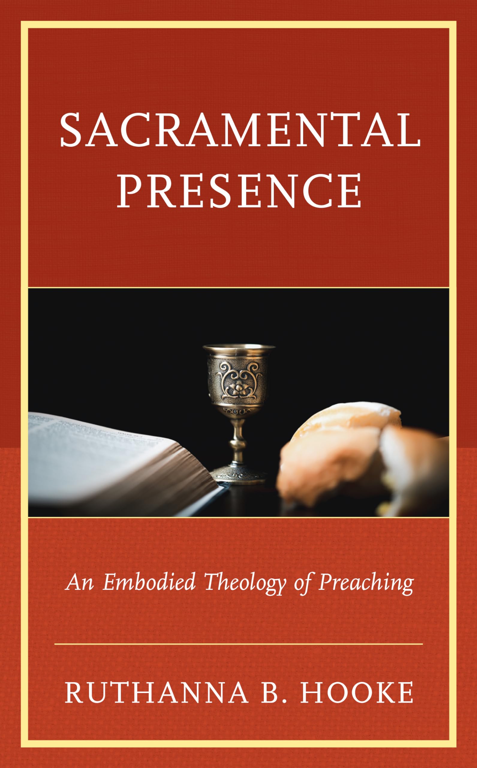 Sacramental Presence: An Embodied Theology of Preaching Arts & Music