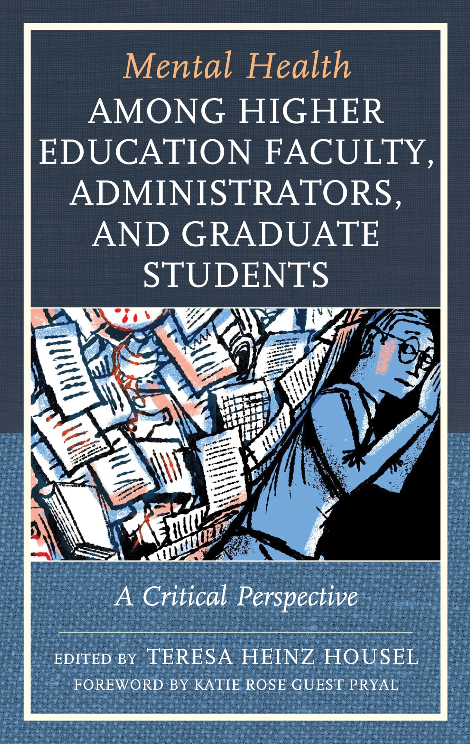 Mental Health among Higher Education Faculty, Administrators, and Graduate Students: A Critical Perspective (Lexington Studies in Health Communication) Medicine