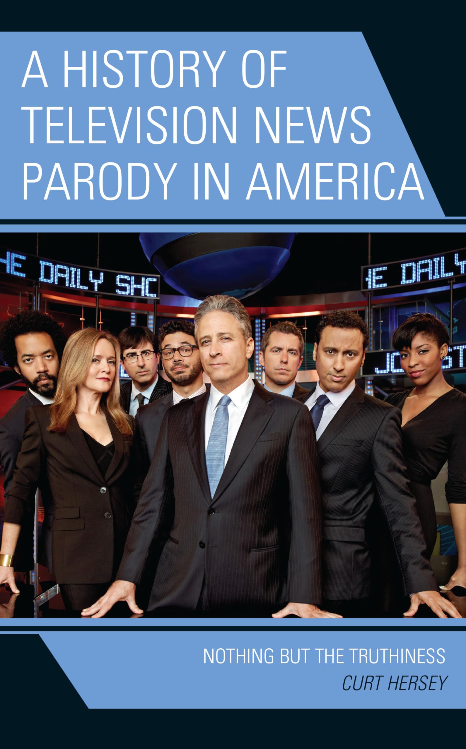 A The History of Television News Parody in America: Nothing but the Truthiness Social Sciences