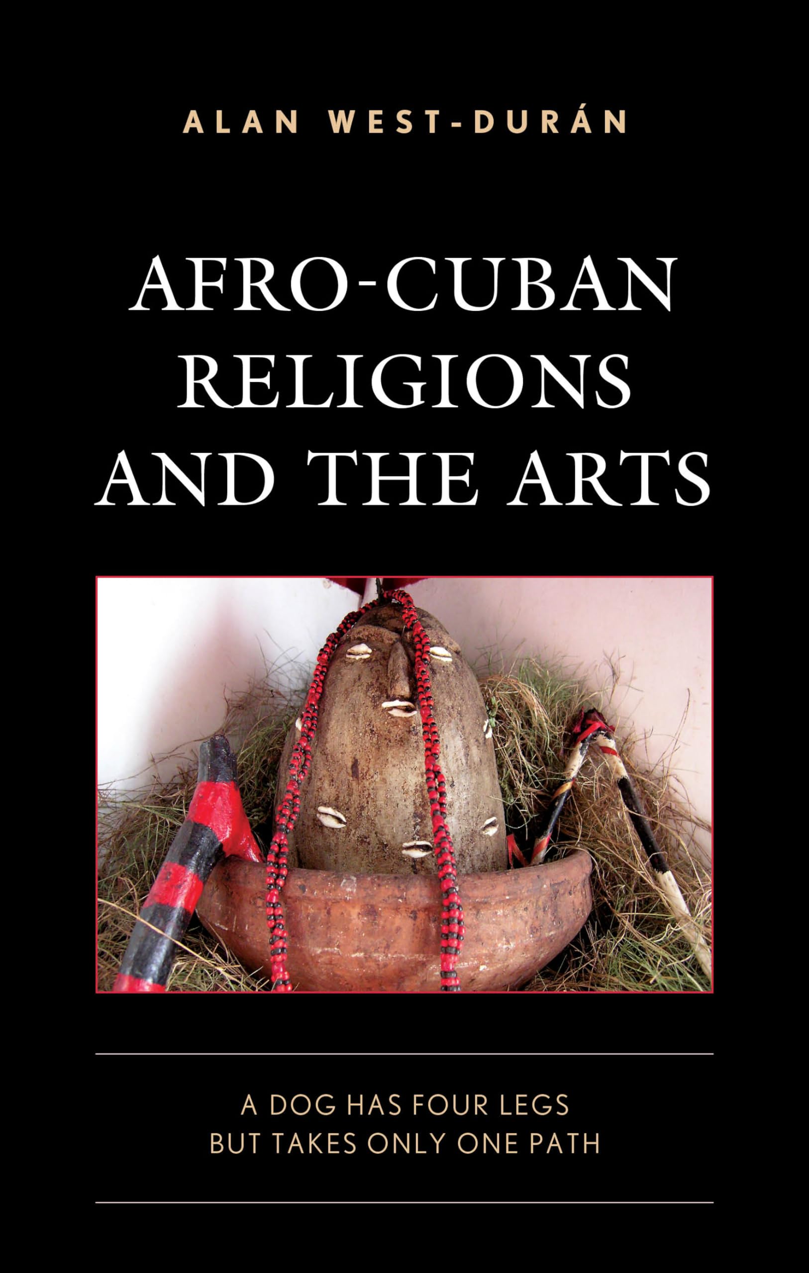 Afro-Cuban Religions and the Arts Religion & Esotericism
