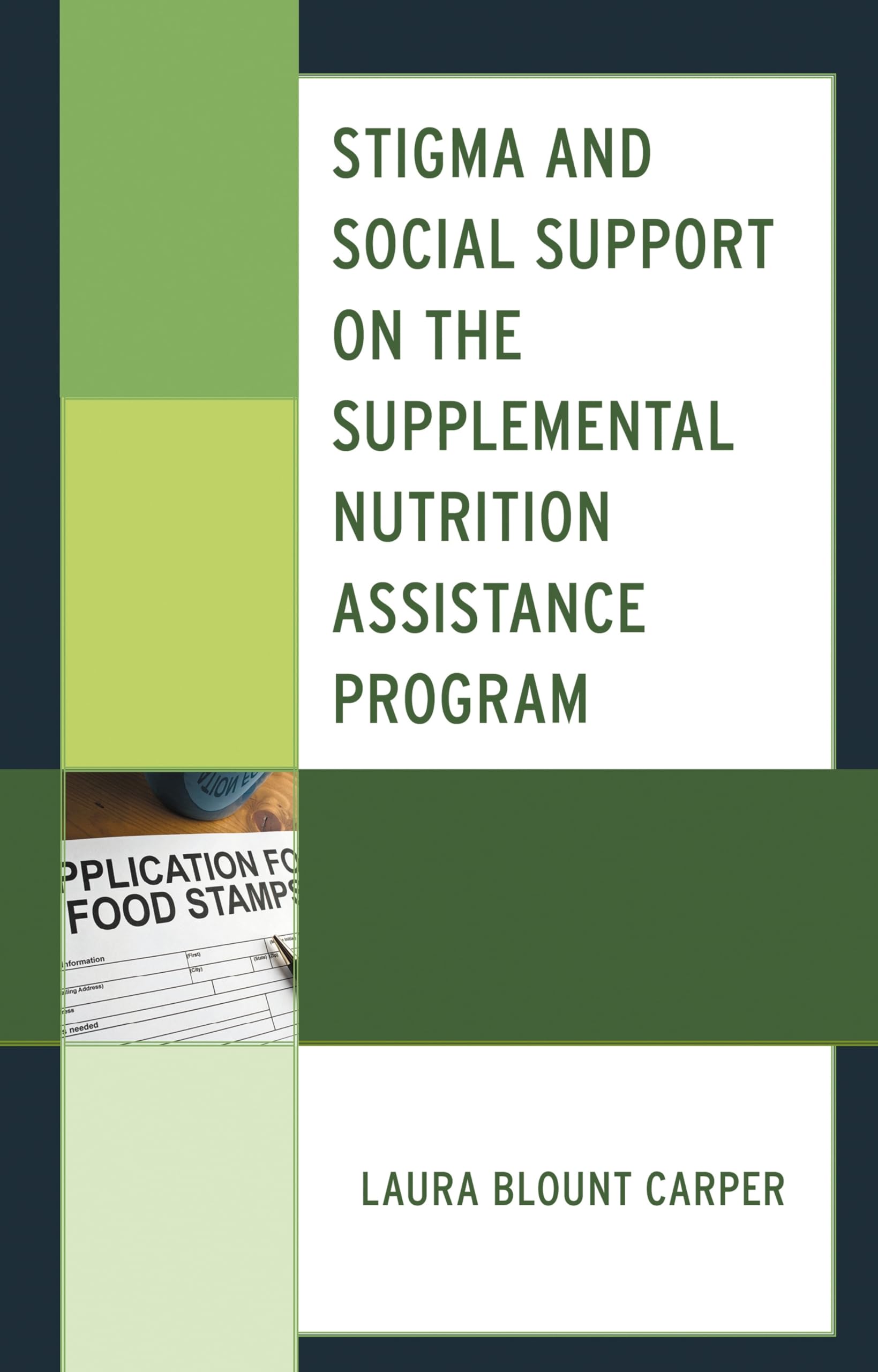 Stigma and Social Support on the Supplemental Nutrition Assistance Program Social Sciences