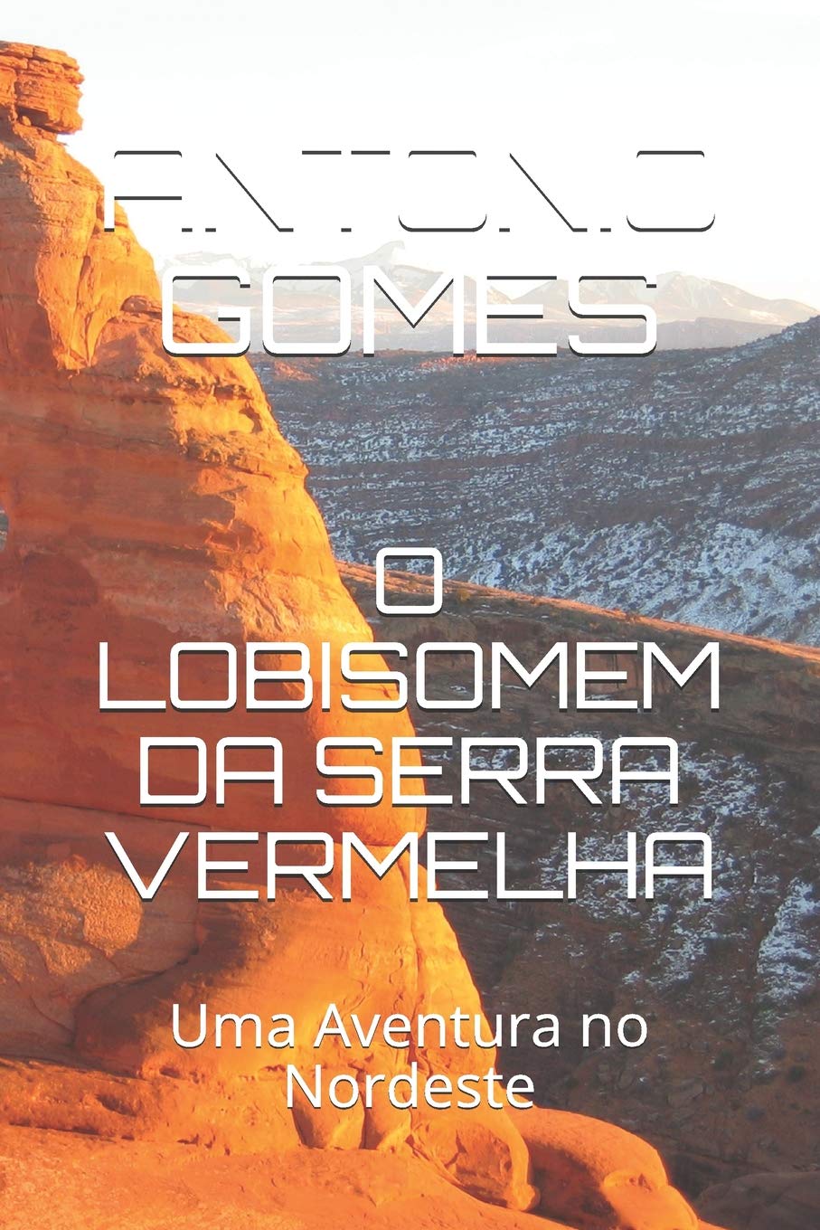 O LOBISOMEM DA SERRA VERMELHA: Uma Aventura no Nordeste Art & Literature