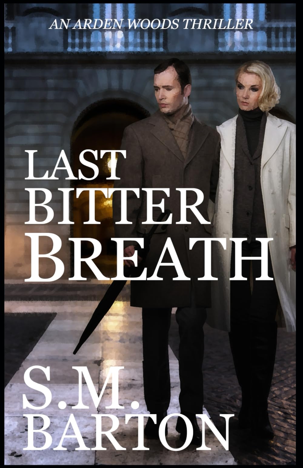 Last Bitter Breath (An Arden Woods Thriller, Band 2) Historical Fiction