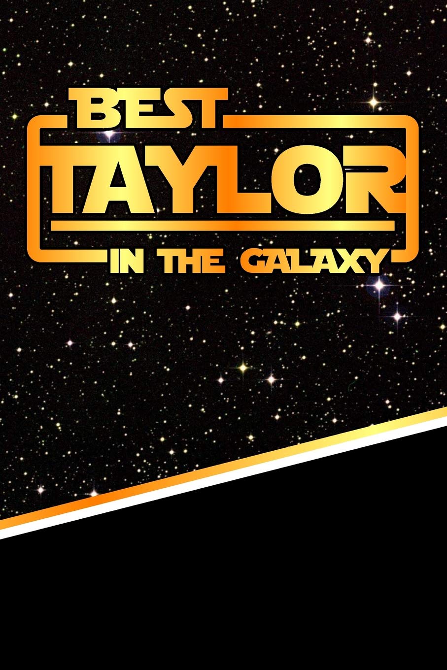Best Taylor In The Galaxy: Handwriting Practice Paper for Kids Notebook with Dotted Lined Sheets for K-3 Students 120 pages 6"x9" Essays & Short Stories