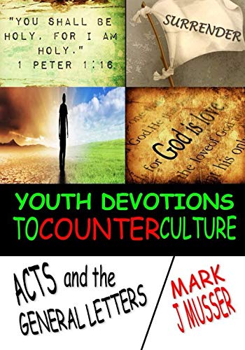 Youth Devotions to Counter Culture: Acts and the General Letters Religion & Esotericism