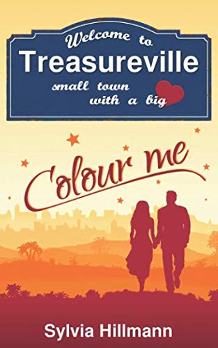 Welcome to Treasureville: Colour me (Small town with a big heart, Band 1) Contemporary literature
