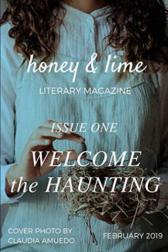 Honey & Lime Literary Magazine Issue One: Welcome the Haunting Eroticism