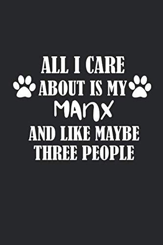 All I Care About Is My Manx And Like Maybe Three People Pets