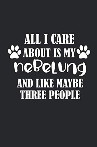 All I Care About Is My Nebelung And Like Maybe Three People Pets