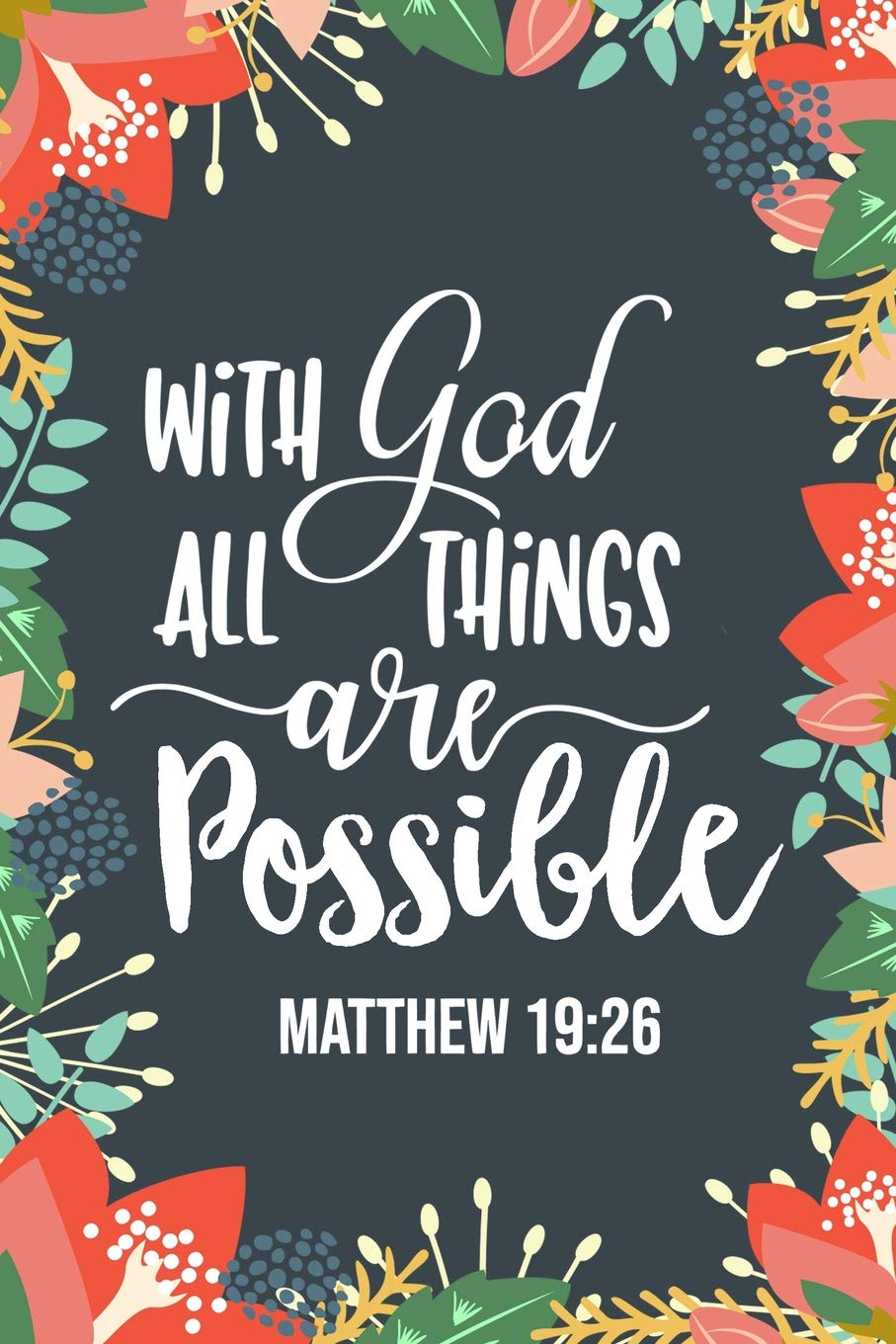With God All Things Are Possible: Christian Bible Verse Journal Notebook Gift (6 x 9) Social Sciences