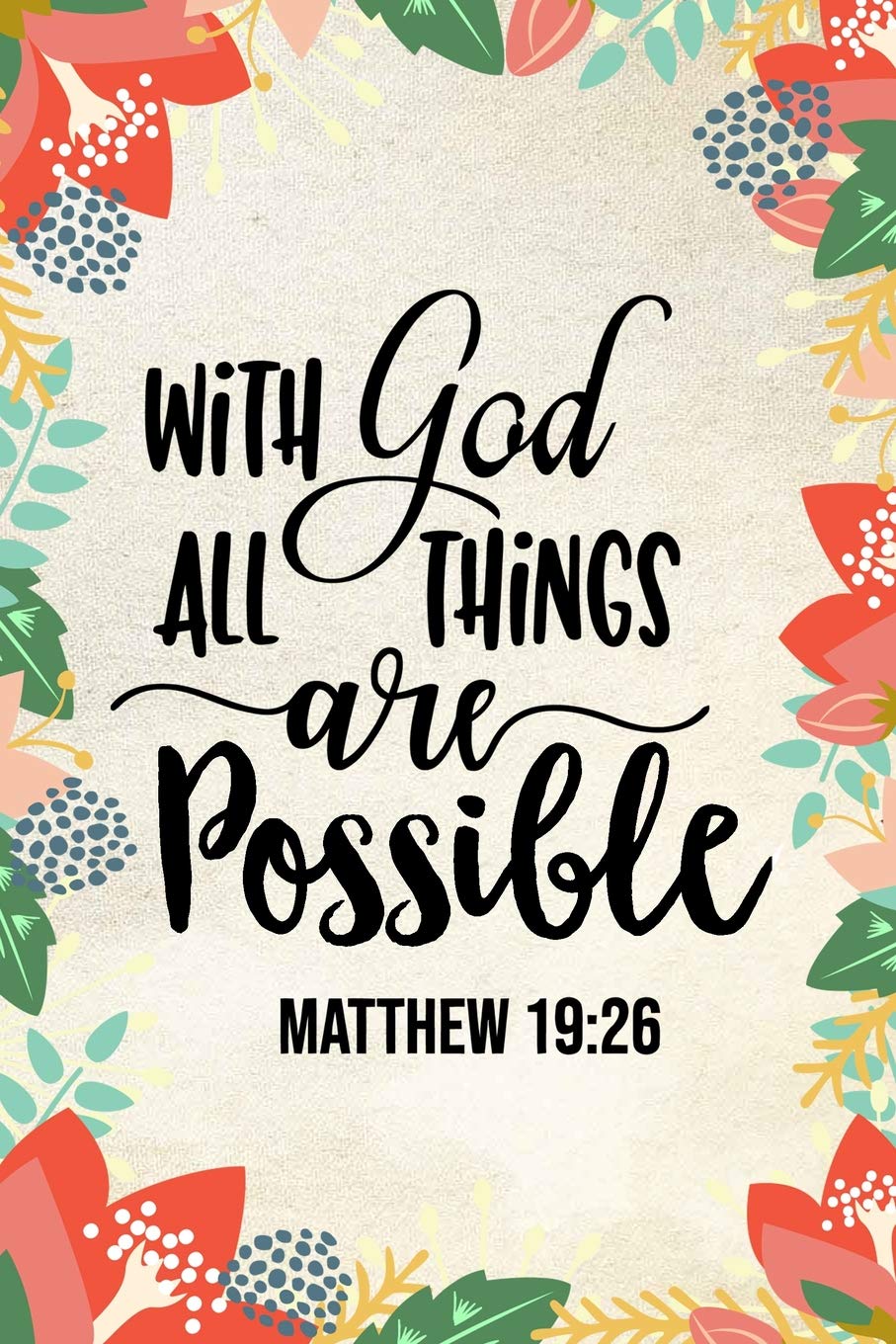 With God All Things Are Possible: Christian Bible Verse Journal Notebook Gift (6 x 9) Social Sciences