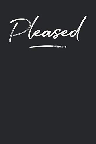 Pleased: 6x9 Feeling Emotion of Pleased Notebook Journal for Men and Women Books