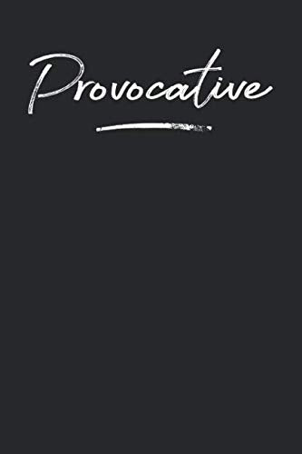 Provocative: 6x9 Feeling Emotion of Provocative Notebook Journal for Men and Women Books