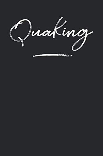 Quaking: 6x9 Feeling Emotion of Quaking Notebook Journal for Men and Women Books
