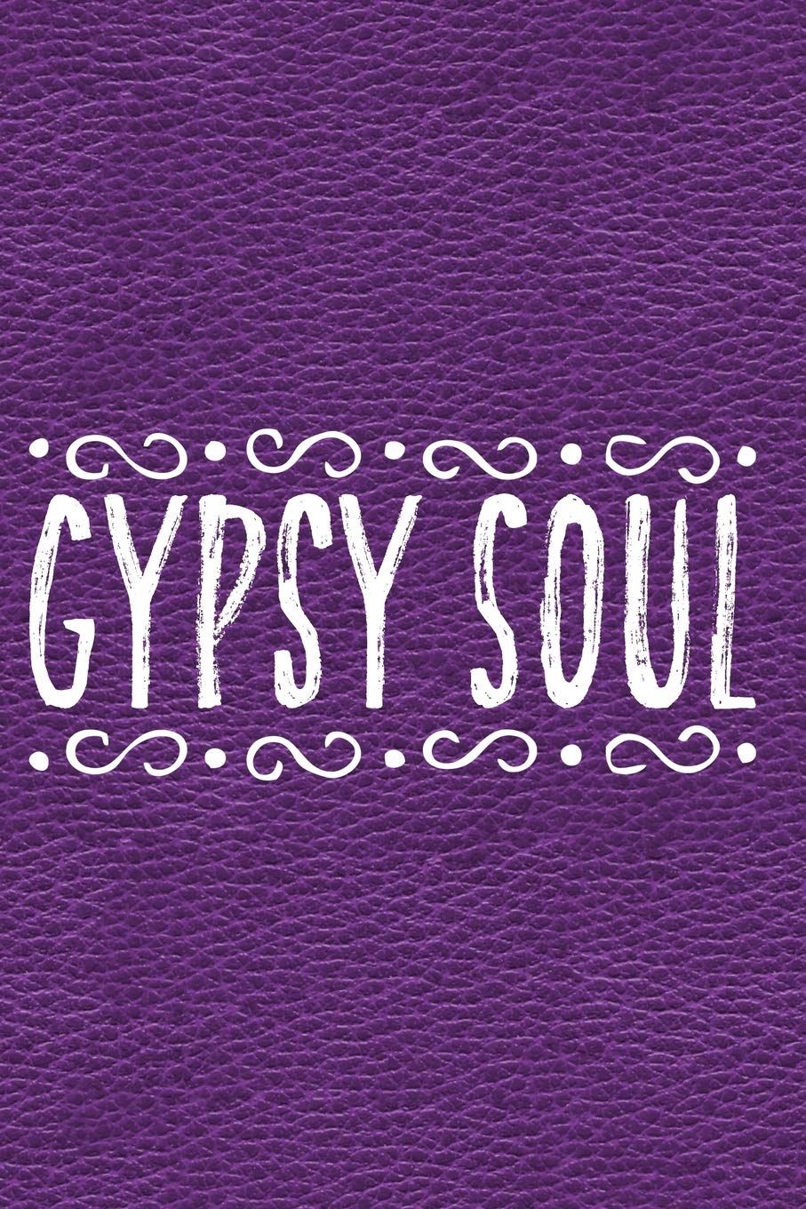 Gypsy Soul: Journal, Notebook, Diary Or Sketchbook With Dot Grid Paper Business, Finance & Career
