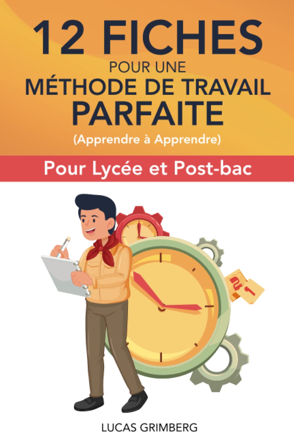 12 fiches pour une méthode de travail parfaite (apprendre à apprendre): Pour lycée et Post-bac book