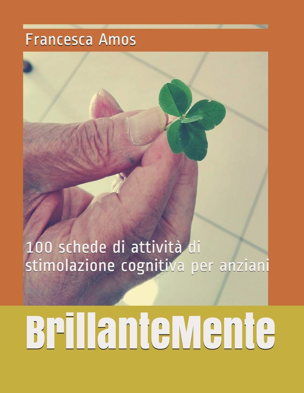 BrillanteMente: 100 schede di attività di stimolazione cognitiva per anziani book
