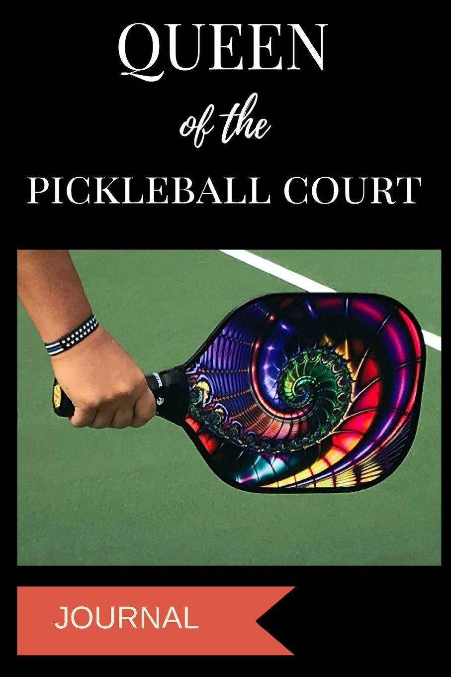 Queen of the Pickleball Court Journal: A Notebook for Pickleball Players Leisure & Fun