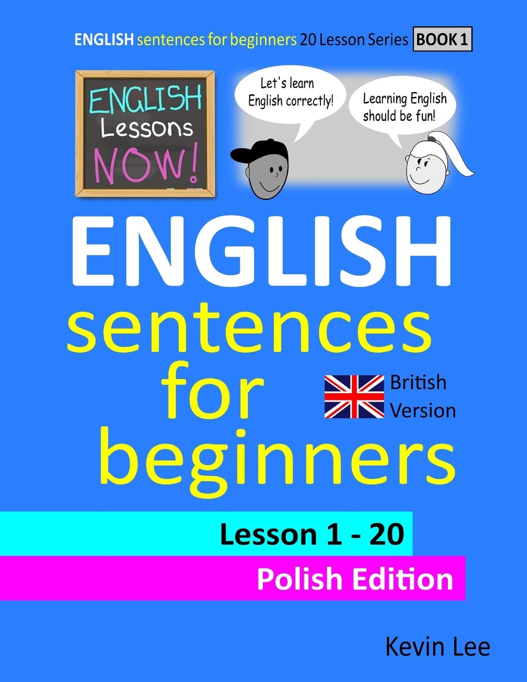 English Lessons Now! English Sentences For Beginners Lesson 1 - 20 Polish Edition (British Version) Foreign Languages ​​& Dictionaries