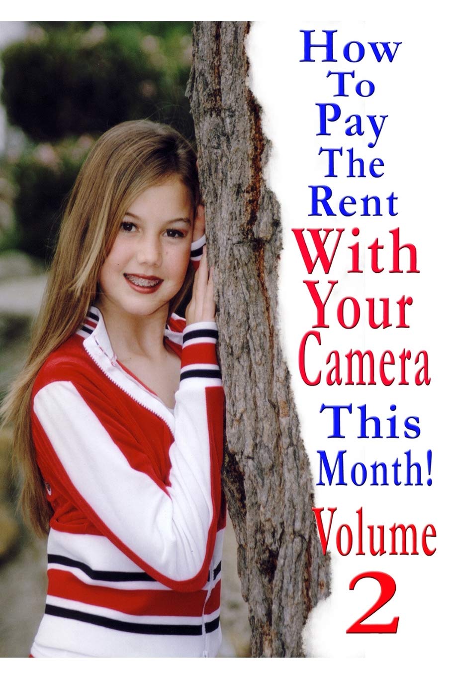 How To Pay The Rent With Your Camera - THIS MONTH!: Volume 2 Photography
