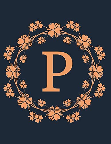 P: Monogram Initial P Notebook for Women and Girls-Orange Floral 8.5 x 11 Film, Art & Culture
