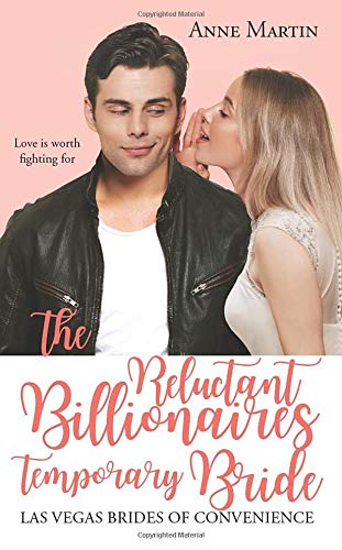 The Reluctant Billionaire's Temporary Bride: Love is worth fighting for (Las Vegas Brides of Convenience, Band 1) Contemporary Romance