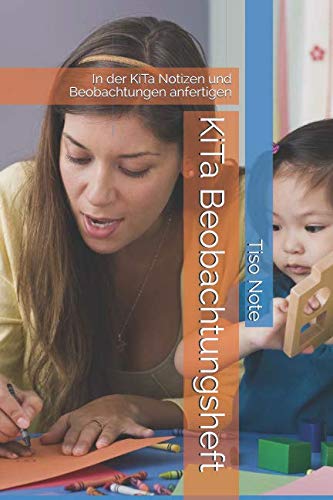 KiTa Beobachtungsheft: In der KiTa Notizen und Beobachtungen anfertigen Education & Training