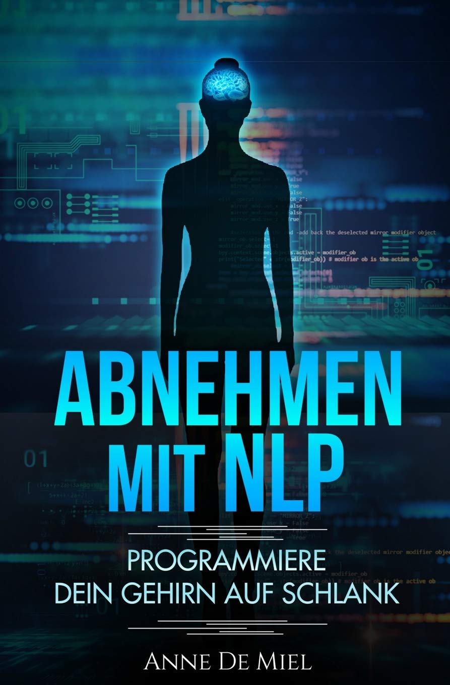 Abnehmen mit NLP: Programmiere Dein Gehirn auf schlank Medicine