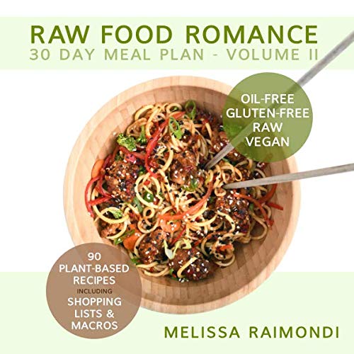 RAW FOOD ROMANCE: 30 DAY MEAL PLAN - VOLUME II book