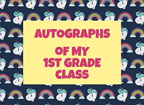 Autographs of My 1st Grade Class: Blue Unicorns and Rainbows Memory Book Education & Training
